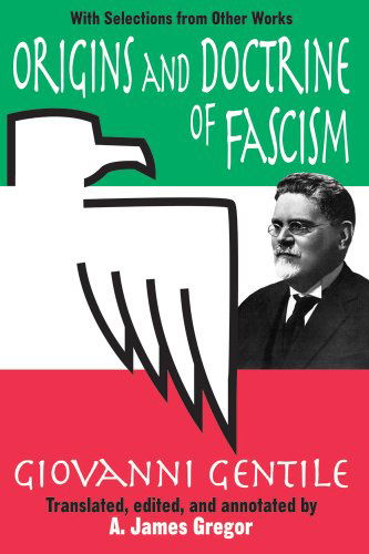 Origins and Doctrine of Fascism: With Selections from Other Works - Giovanni Gentile - Books - Taylor & Francis Inc - 9780765805775 - February 28, 2004