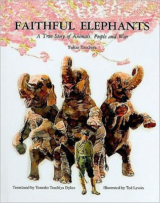 Cover for Yukio Tsuchiya · Faithful Elephants: a True Story of Animals, People, and War (Hardcover Book) (1997)