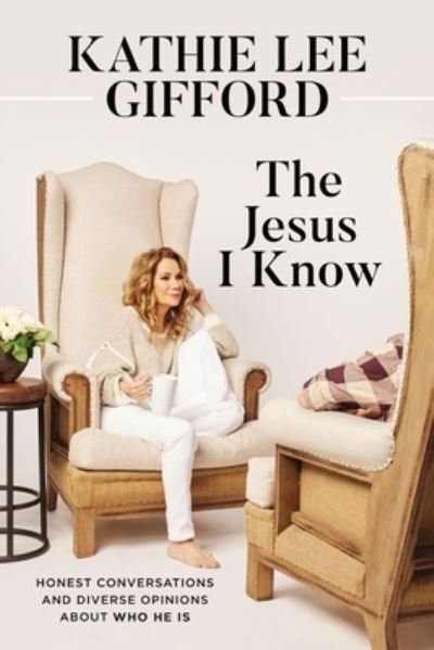 Cover for Kathie Lee Gifford · The Jesus I Know (Taschenbuch) (2022)