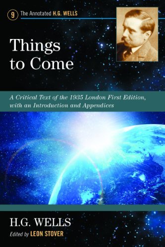 Cover for H.g. Wells · Things to Come: a Critical Text of the 1935 London First Edition, with an Introduction and Appendices (Annotated H. G. Wells) (Paperback Book) [Ant Rep Cr edition] (2012)