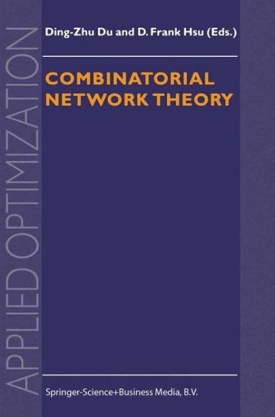 Dingzhu Du · Combinatorial Network Theory - Applied Optimization (Hardcover Book) [1996 edition] (1995)