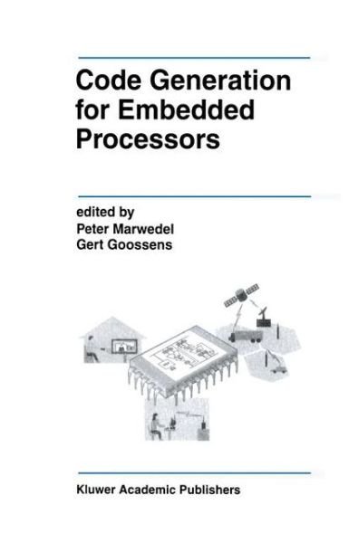 Cover for Peter Marwedel · Code Generation for Embedded Processors - The Springer International Series in Engineering and Computer Science (Inbunden Bok) [2002 edition] (1995)