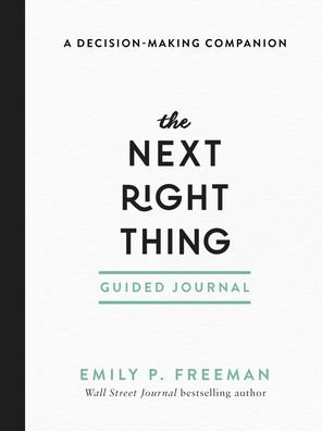 Cover for Emily P. Freeman · The Next Right Thing Guided Journal – A Decision–Making Companion (Paperback Bog) (2021)