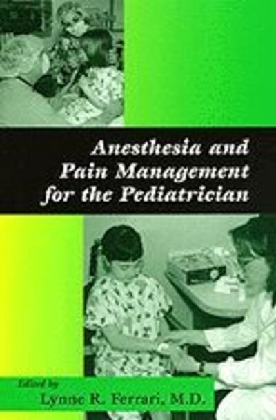 Cover for Ferrari · Anesthesia and Pain Management for the Pediatrician (Paperback Book) (1999)