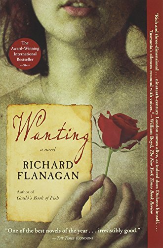 Cover for Richard Flanagan · Wanting: a Novel (Pocketbok) [Reprint edition] (2010)
