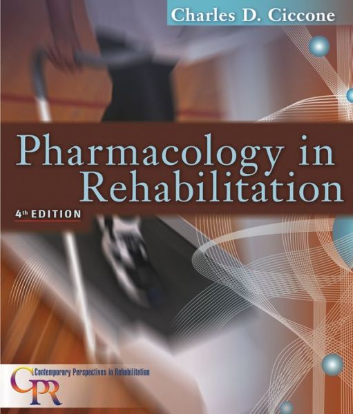 Cover for Charles D. Ciccone · Pharmacology in Rehabilitation (Paperback Book) (2007)