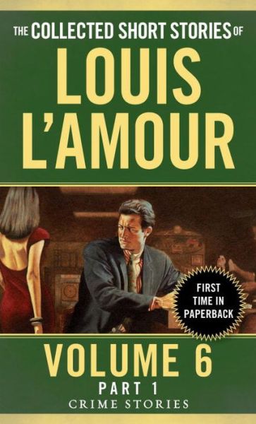 Cover for Louis L'Amour · The Collected Short Stories of Louis L'Amour, Volume 6, Part 1: Crime Stories (Pocketbok) (2016)