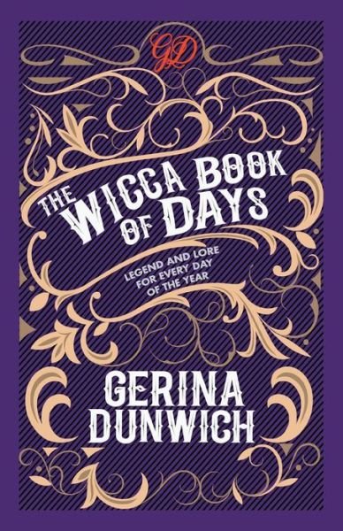 Cover for Gerina Dunwich · The Wicca Book of Days Legend and Lore for Every Day of the Year (Paperback Book) (2018)