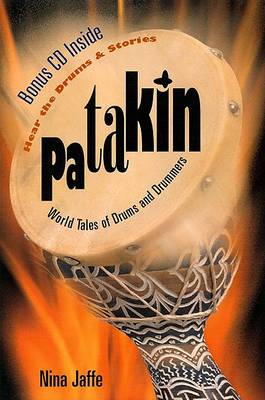 Patakin: World Tales of Drums and Drummers - Nina Jaffe - Books - Cricket Books, a division of Carus Publi - 9780812648775 - November 8, 2001