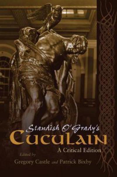 Cover for Gregory Castle · Standish O'Grady's Cuculain: A Critical Edition - Irish Studies (Paperback Book) [Critical edition] (2016)
