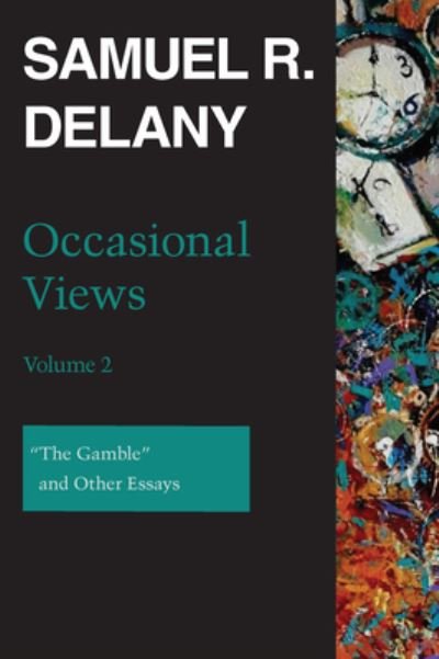 Cover for Samuel R. Delany · Occasional Views, Volume 2: &quot;The Gamble&quot; and Other Essays (Hardcover bog) (2021)