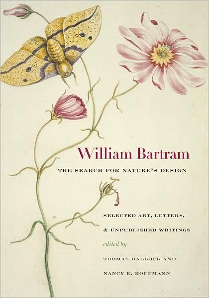 Cover for William Bartram · William Bartram, the Search for Nature's Design: Selected Art, Letters, and Unpublished Writings (Innbunden bok) (2010)