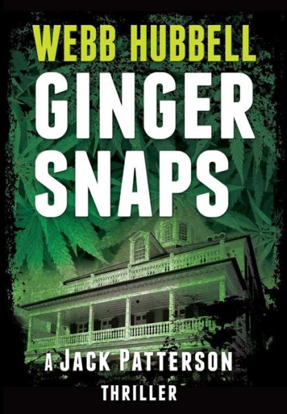 Cover for Webb Hubbell · Ginger Snaps Volume 2: A Jack Patterson Thriller - A Jack Patterson Thriller (Hardcover Book) (2015)