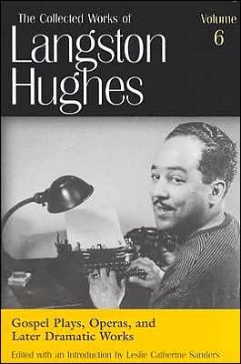 Cover for Langston Hughes · The Collected Works of Langston Hughes v. 6; Gospel Plays, Operas and Later Dramatic Works - The collected works of Langston Hughes vol. 6 (Hardcover Book) (2004)