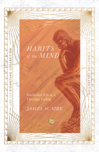 Cover for James W. Sire · Habits of the Mind – Intellectual Life as a Christian Calling (Paperback Book) (2022)