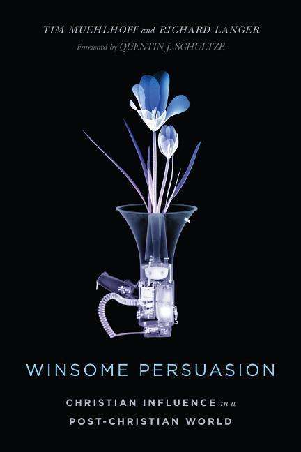 Winsome Persuasion – Christian Influence in a Post–Christian World - Tim Muehlhoff - Books - InterVarsity Press - 9780830851775 - June 13, 2017