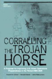 Cover for Russell W. Glenn · Coralling the Trojan Horse: A Proposal for Improving U.S. Urban Operations Preparedness in the Period 2000-2025 - Documented Briefing / Rand Corporation (Paperback Book) (2001)