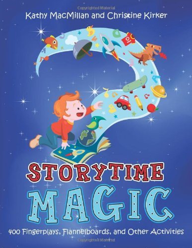 Cover for Kathy Macmillan · Storytime Magic: 400 Fingerplays, Flannelboards, and Other Activities (Paperback Book) (2008)