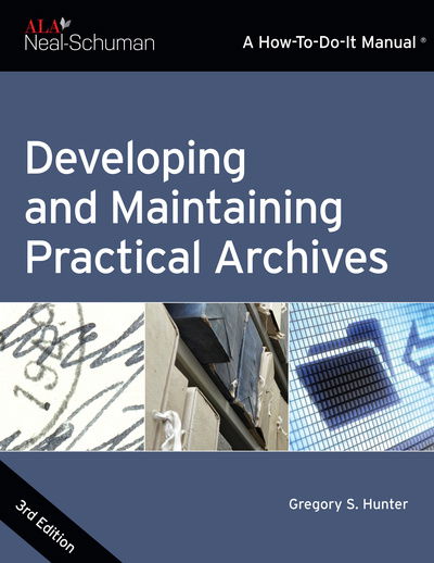 Cover for Gregory S. Hunter · Developing and Maintaining Practical Archives (Book) (2020)