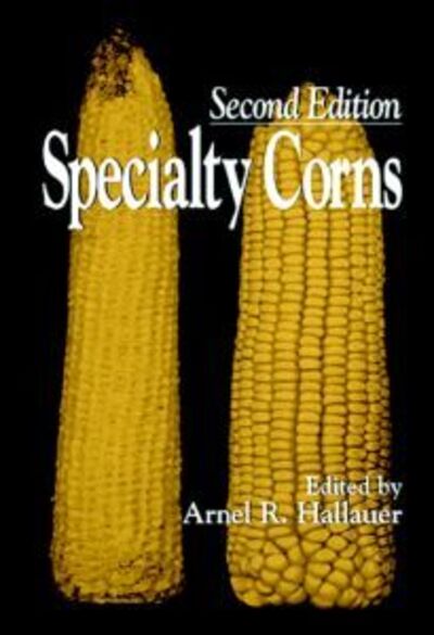 Cover for Hallauer, Arnel R. (Iowa State University) · Specialty Corns (Hardcover Book) (2000)