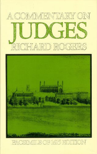 A Commentary on Judges (16th-17th Century Facsimile Editions) - Richard Rogers - Books - Banner of Truth - 9780851513775 - October 1, 1991