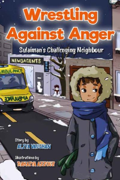 Cover for Aliya Vaughan · Wrestling Against Anger: Sulaiman's Challenging Neighbour (Paperback Book) (2024)