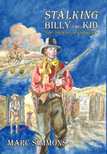 Cover for Marc Simmons · Stalking Billy the Kid (Inbunden Bok) [First edition] (2006)