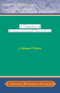 Cover for Richard P. Tucker · A century of environmental transitions (Book) (2011)