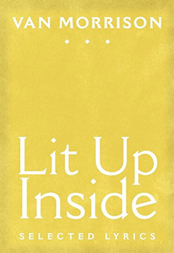 Cover for Van Morrison · Lit Up Inside: Selected Lyrics (Innbunden bok) (2014)