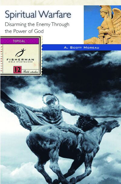 Cover for A Scott Moreau · Spiritual Warfare: Disarming the Enemy Through the Power of God: 12 Studies - Fisherman Bible Studyguide (Paperback Book) (2000)