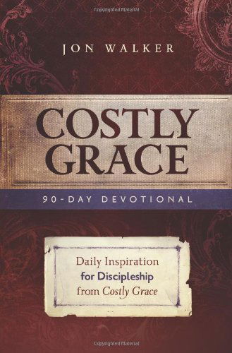 Costly Grace Devotional: a Contemporary View of Bonhoeffer's the Cost of Discipleship - Jon Walker - Książki - ACU Press/Leafwood Publishers - 9780891126775 - 12 października 2010