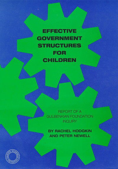 Cover for Peter Newell · Effective Government Structures for Children: Report of a Gulbenkian Foundation Enquiry (Paperback Book) (1996)