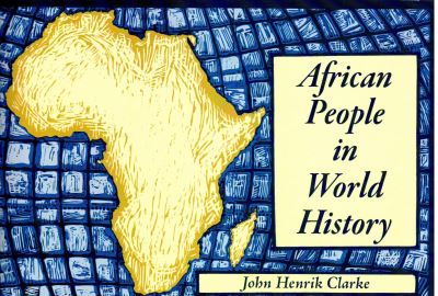 African people in world history - John Henrik Clarke - Kirjat - Black Classic Press - 9780933121775 - tiistai 6. huhtikuuta 1993