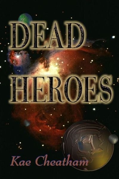 Cover for Kae Cheatham · Dead Heroes (Paperback Book) (2012)