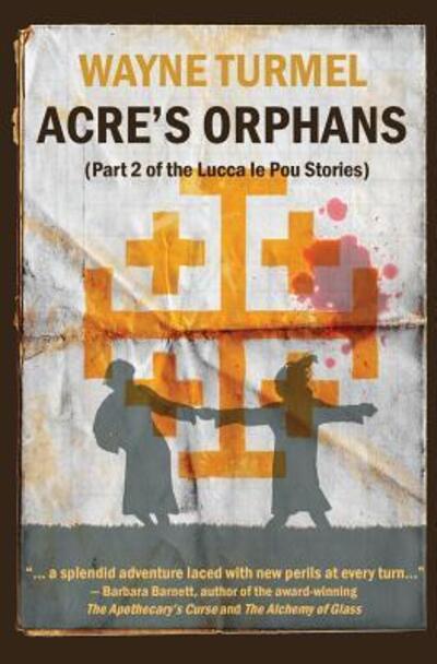 Cover for Wayne Turmel · Acre's Orphans- Historical Fiction From the Crusades (Pocketbok) (2019)