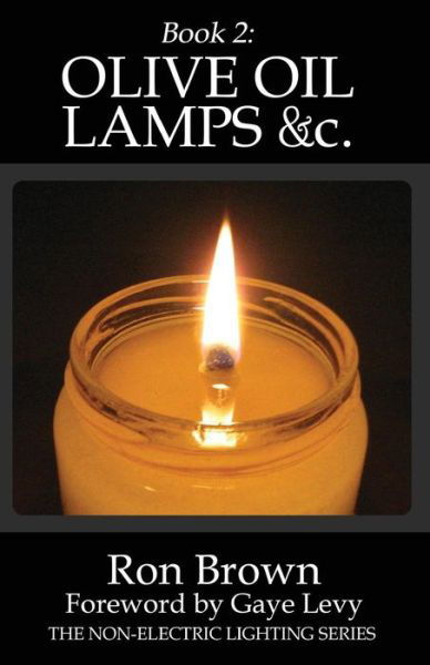 Book 2: Olive Oil Lamps &c. - Ron Brown - Books - R&c Publishing - 9780985333775 - June 1, 2014