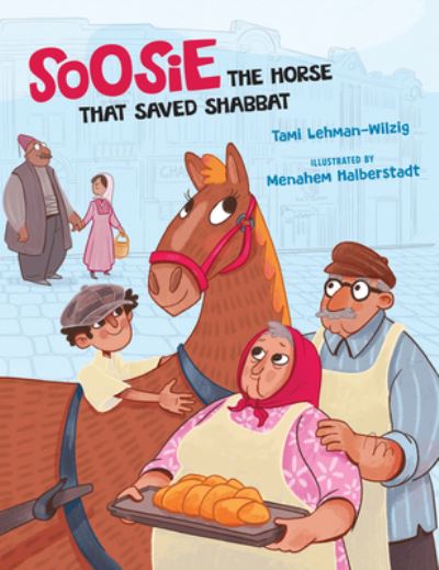 Cover for Tami Lehman-Wilzig · Soosie: The Horse That Saved Shabbat (Hardcover Book) (2021)