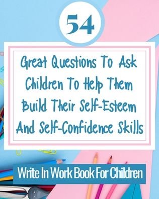 Cover for Rebekah · 54 Great Questions To Ask Children To Help Them Build Their Self-Esteem And Self-Confidence Skills (Paperback Bog) (2021)