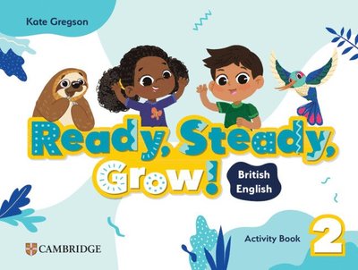 Ready, Steady, Grow! Level 2 Activity Book British English - Ready Steady Grow - Kate Gregson - Bøger - Cambridge University Press - 9781009799775 - 30. april 2025