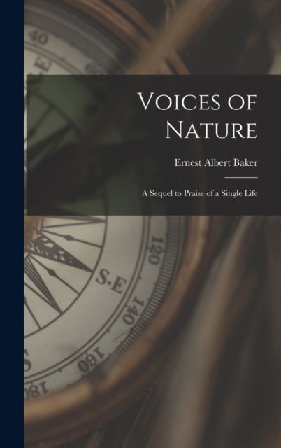 Cover for Ernest Albert 1869-1941 Baker · Voices of Nature (Hardcover Book) (2021)