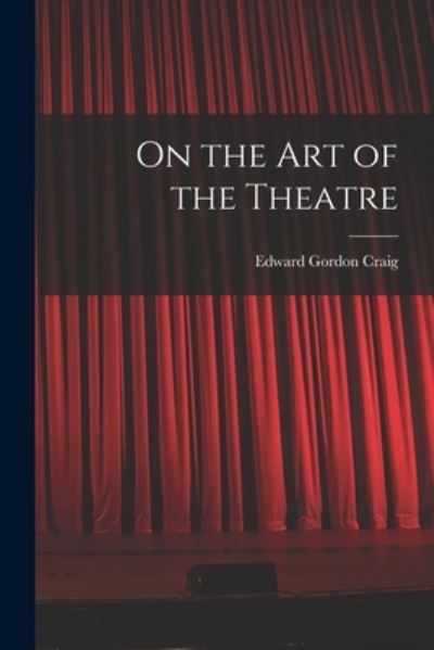 Cover for Edward Gordon Craig · On the Art of the Theatre (Book) (2022)