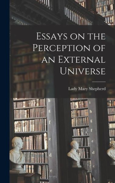 Cover for Mary Lady Shepherd · Essays on the Perception of an External Universe (Book) (2022)