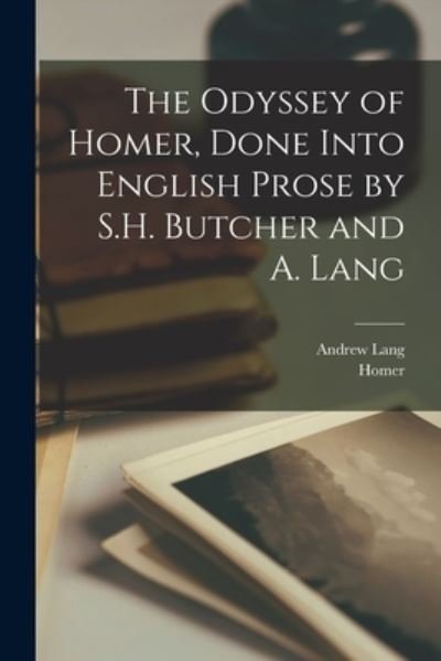 Cover for Homer · Odyssey of Homer, Done into English Prose by S. H. Butcher and A. Lang (Bog) (2022)