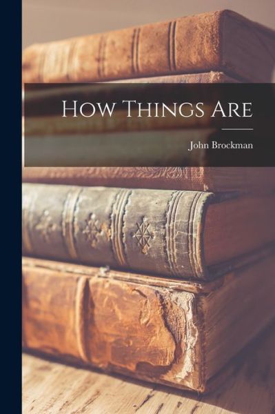 How Things Are - John Brockman - Boeken - Creative Media Partners, LLC - 9781016971775 - 27 oktober 2022