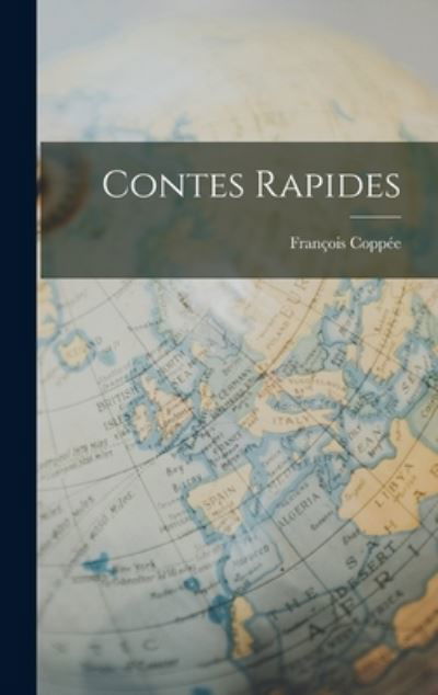 Contes Rapides - François Coppée - Książki - Creative Media Partners, LLC - 9781017057775 - 27 października 2022