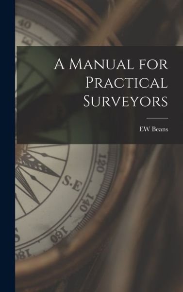 Cover for Ew Beans · Manual for Practical Surveyors (Bog) (2022)