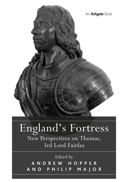 Andrew Hopper · England's Fortress: New Perspectives on Thomas, 3rd Lord Fairfax (Paperback Book) (2024)