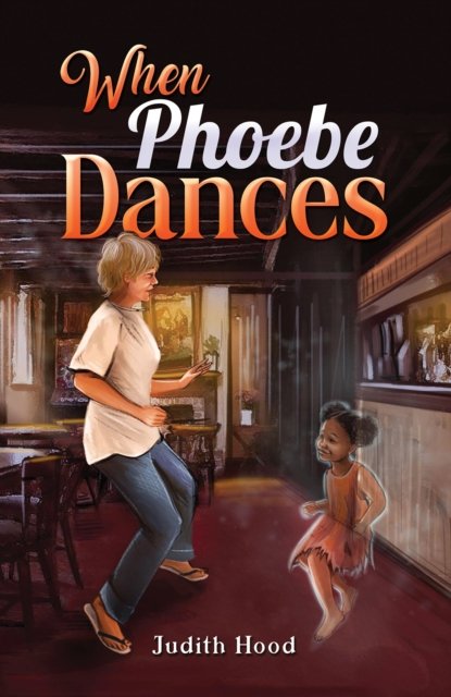 Judith Hood · When Phoebe Dances (Paperback Bog) (2024)