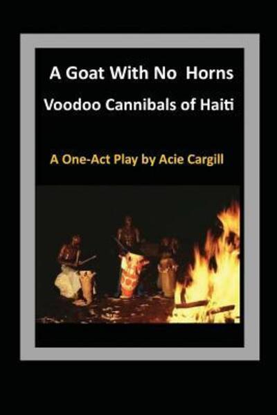 Cover for Acie Cargill · Goat With No Horns (Paperback Book) (2019)