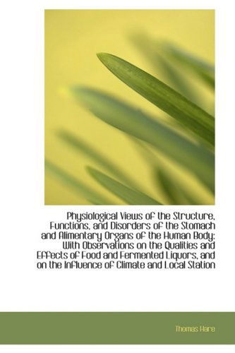 Cover for Thomas Hare · Physiological Views of the Structure, Functions, and Disorders of the Stomach and Alimentary Organs (Taschenbuch) (2009)